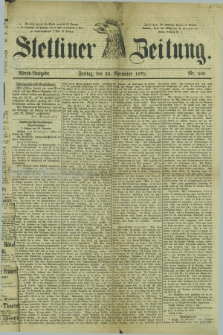 Stettiner Zeitung. 1878, Nr. 560 (29 November) - Abend-Ausgabe