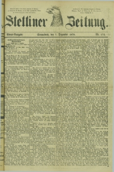 Stettiner Zeitung. 1878, Nr. 574 (7 Dezember) - Abend-Ausgabe