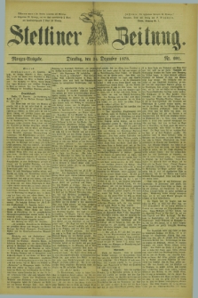 Stettiner Zeitung. 1878, Nr. 601 (24 Dezember) - Morgen-Ausgabe