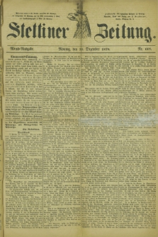 Stettiner Zeitung. 1878, Nr. 608 (30 Dezember) - Abend-Ausgabe
