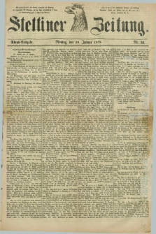 Stettiner Zeitung. 1879, Nr. 32 (20 Januar) - Abend-Ausgabe
