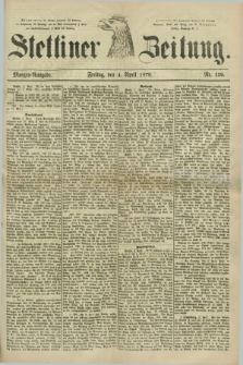 Stettiner Zeitung. 1879, Nr. 159 (4 April) - Morgen-Ausgabe