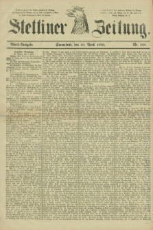 Stettiner Zeitung. 1880, Nr. 168 (10 April) - Abend-Ausgabe