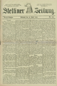 Stettiner Zeitung. 1880, Nr. 195 (28 April) - Morgen-Ausgabe