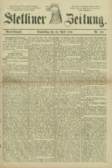 Stettiner Zeitung. 1880, Nr. 198 (29 April) - Abend-Ausgabe