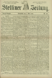 Stettiner Zeitung. 1880, Nr. 201 (1 Mai) - Morgen-Ausgabe