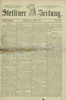 Stettiner Zeitung. 1880, Nr. 203 (2 Mai) - Morgen-Ausgabe