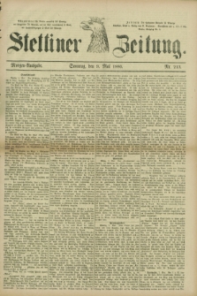 Stettiner Zeitung. 1880, Nr. 213 (9 Mai) - Morgen-Ausgabe