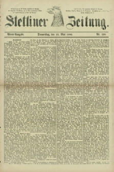 Stettiner Zeitung. 1880, Nr. 220 (13 Mai) - Abend-Ausgabe