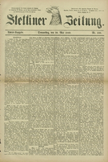 Stettiner Zeitung. 1880, Nr. 230 (20 Mai) - Abend-Ausgabe