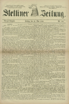 Stettiner Zeitung. 1880, Nr. 231 (21 Mai) - Morgen-Ausgabe