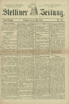 Stettiner Zeitung. 1880, Nr. 238 (25 Mai) - Abend-Ausgabe