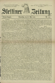 Stettiner Zeitung. 1880, Nr. 241 (27 Mai) - Morgen-Ausgabe