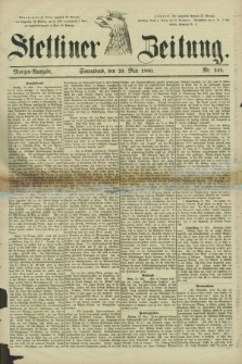 Stettiner Zeitung. 1880, Nr. 245 (29 Mai) - Morgen-Ausgabe