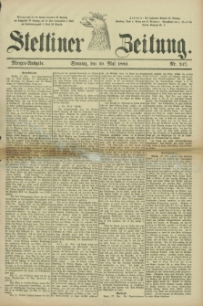 Stettiner Zeitung. 1880, Nr. 247 (30 Mai) - Morgen-Ausgabe