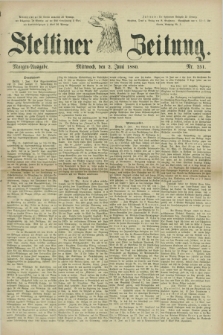 Stettiner Zeitung. 1880, Nr. 251 (2 Juni) - Morgen-Ausgabe