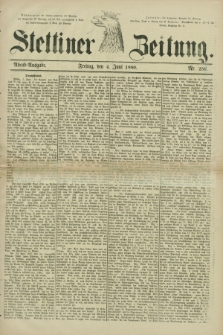 Stettiner Zeitung. 1880, Nr. 256 (4 Juni) - Abend-Ausgabe