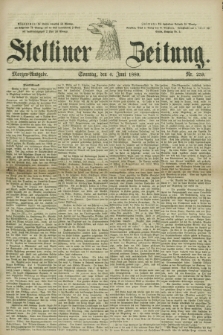 Stettiner Zeitung. 1880, Nr. 259 (6 Juni) - Morgen-Ausgabe