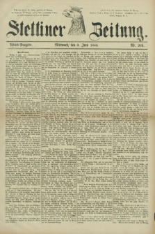 Stettiner Zeitung. 1880, Nr. 264 (9 Juni) - Abend-Ausgabe