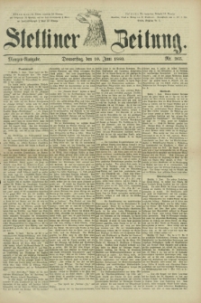 Stettiner Zeitung. 1880, Nr. 265 (10 Juni) - Morgen-Ausgabe