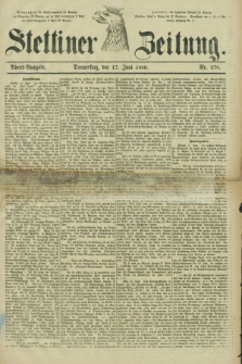 Stettiner Zeitung. 1880, Nr. 278 (17 Juni) - Abend-Ausgabe