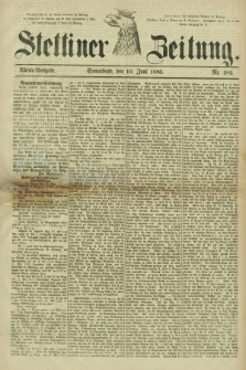 Stettiner Zeitung. 1880, Nr. 282 (19 Juni) - Abend-Ausgabe