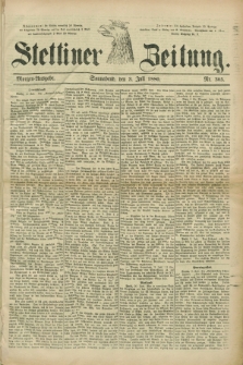 Stettiner Zeitung. 1880, Nr. 305 (3 Juli) - Morgen-Ausgabe