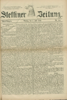 Stettiner Zeitung. 1880, Nr. 308 (5 Juli) - Abend-Ausgabe