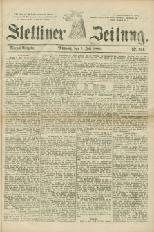 Stettiner Zeitung. 1880, Nr. 311 (7 Juli) - Morgen-Ausgabe