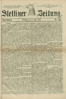 Stettiner Zeitung. 1880, Nr. 322 (13 Juli) - Abend-Ausgabe