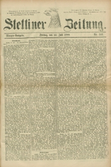 Stettiner Zeitung. 1880, Nr. 327 (16 Juli) - Morgen-Ausgabe