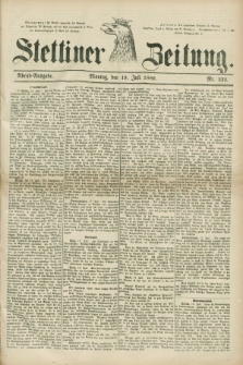 Stettiner Zeitung. 1880, Nr. 332 (19 Juli) - Abend-Ausgabe