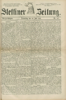 Stettiner Zeitung. 1880, Nr. 337 (22 Juli) - Morgen-Ausgabe