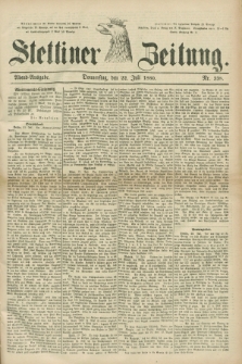 Stettiner Zeitung. 1880, Nr. 338 (22 Juli) - Abend-Ausgabe