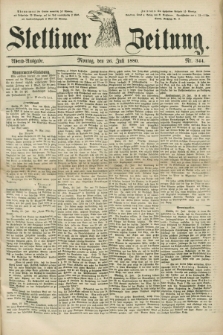 Stettiner Zeitung. 1880, Nr. 344 (26 Juli) - Abend-Ausgabe