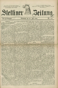 Stettiner Zeitung. 1880, Nr. 347 (28 Juli) - Morgen-Ausgabe