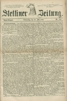 Stettiner Zeitung. 1880, Nr. 350 (29 Juli) - Abend-Ausgabe