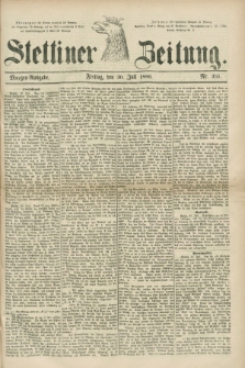 Stettiner Zeitung. 1880, Nr. 351 (30 Juli) - Morgen-Ausgabe
