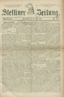 Stettiner Zeitung. 1880, Nr. 354 (31 Juli) - Abend-Ausgabe