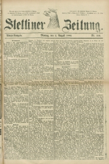 Stettiner Zeitung. 1880, Nr. 356 (2 August) - Abend-Ausgabe