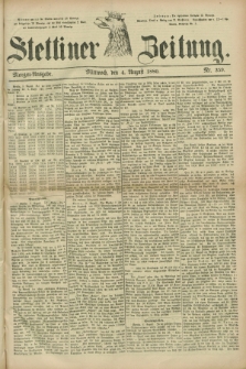 Stettiner Zeitung. 1880, Nr. 359 (4 August) - Morgen-Ausgabe