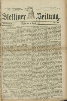 Stettiner Zeitung. 1880, Nr. 368 (9 August) - Abend-Ausgabe