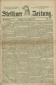 Stettiner Zeitung. 1880, Nr. 370 (10 August) - Abend-Ausgabe