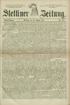 Stettiner Zeitung. 1880, Nr. 404 (30 August) - Abend-Ausgabe