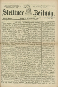 Stettiner Zeitung. 1880, Nr. 423 (10 September) - Morgen-Ausgabe