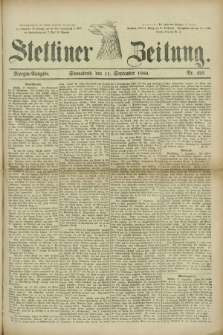 Stettiner Zeitung. 1880, Nr. 425 (11 September) - Morgen-Ausgabe