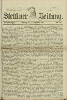Stettiner Zeitung. 1880, Nr. 427 (12 September) - Morgen-Ausgabe