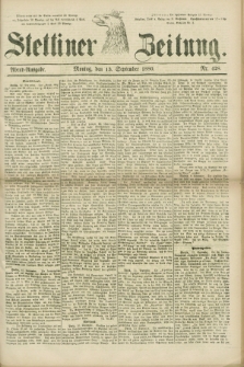 Stettiner Zeitung. 1880, Nr. 428 (13 September) - Abend-Ausgabe