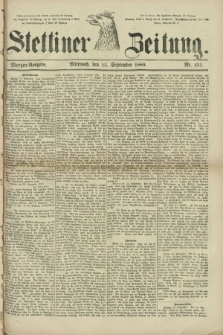 Stettiner Zeitung. 1880, Nr. 431 (15 September) - Morgen-Ausgabe
