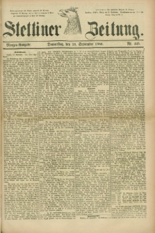 Stettiner Zeitung. 1880, Nr. 445 (23 September) - Morgen-Ausgabe